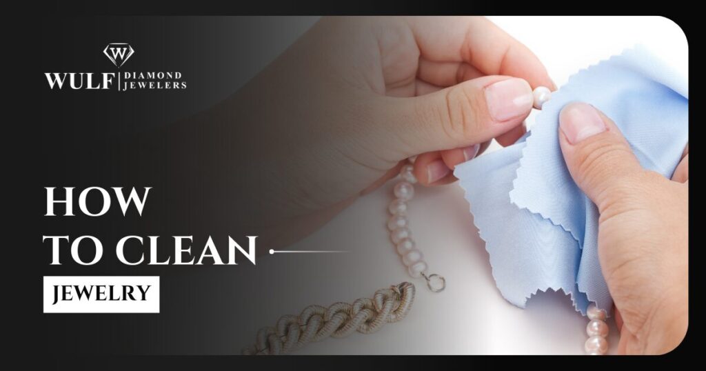 How To Clean Jewelry