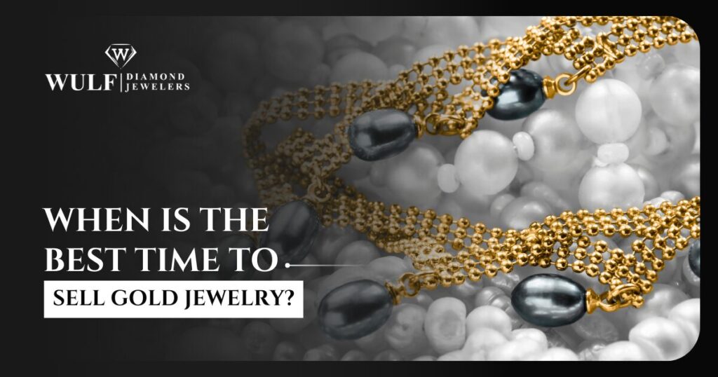 When Is the Best Time to Sell Gold Jewelry?