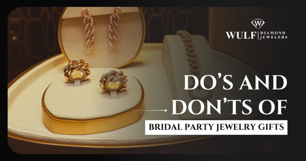 Do's And Don'ts Of Bridal Party Jewelry Gifts