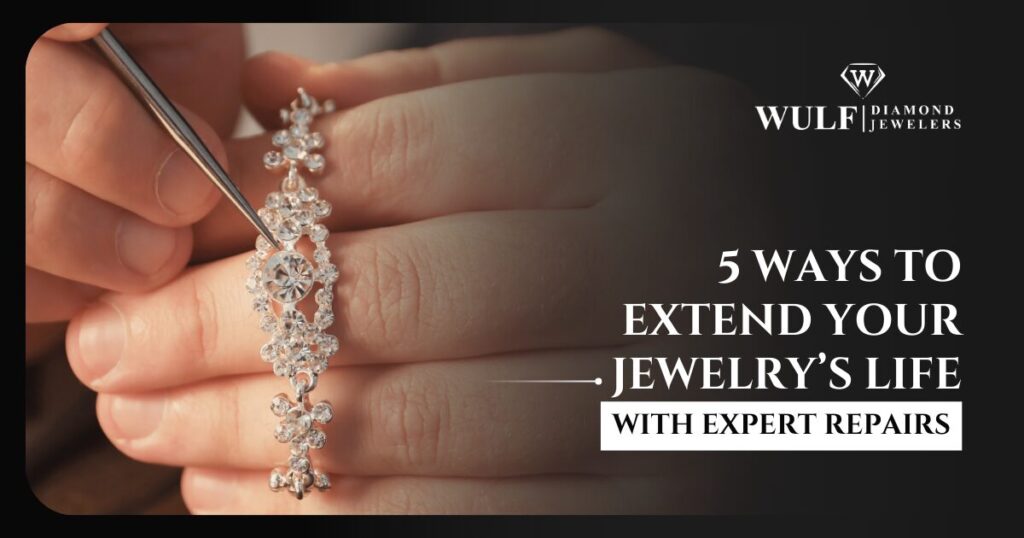 5 Ways To Extend Your Jewelry's Life With Expert Repairs