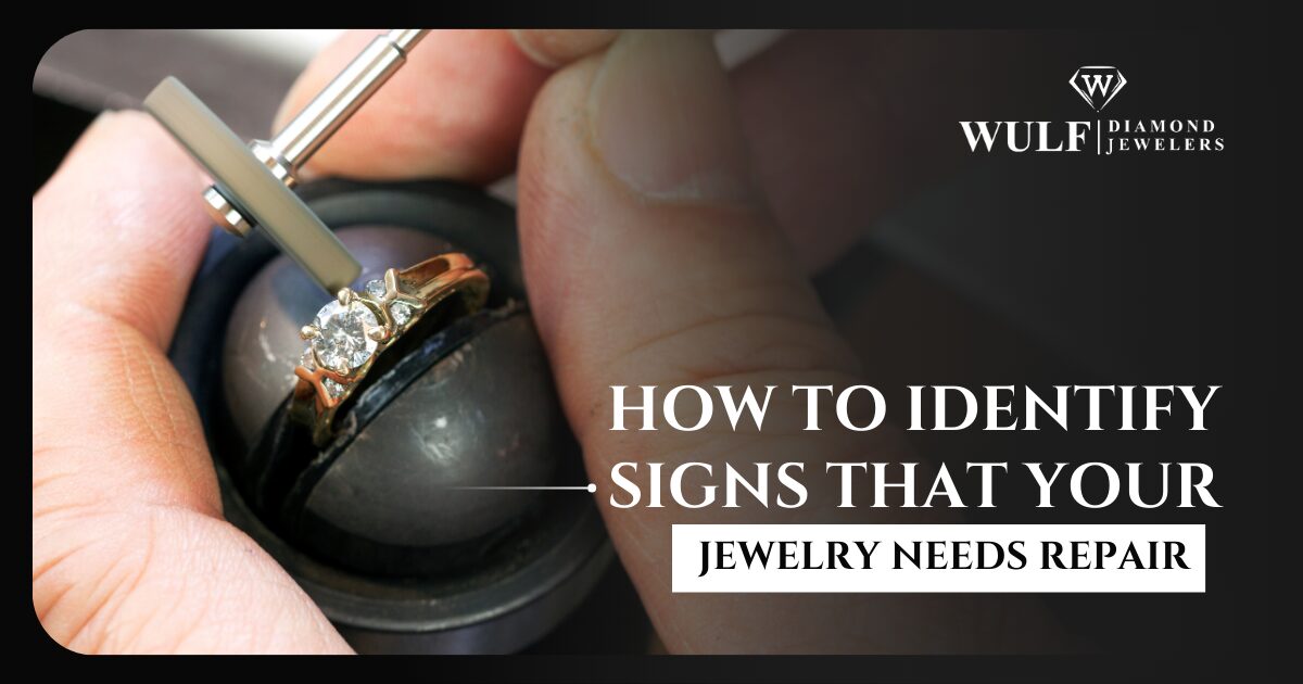 How To Identify Signs That Your Jewelry Needs Repair