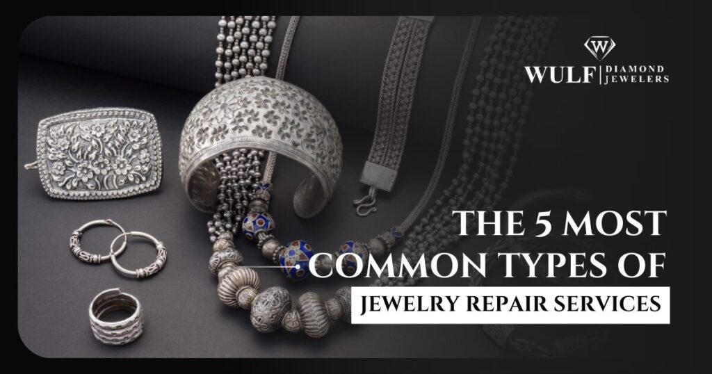 The 5 Most Common Types Of Jewelry Repair Services