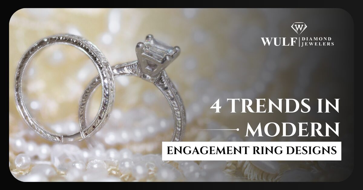 4 Trends In Modern Engagement Ring Designs