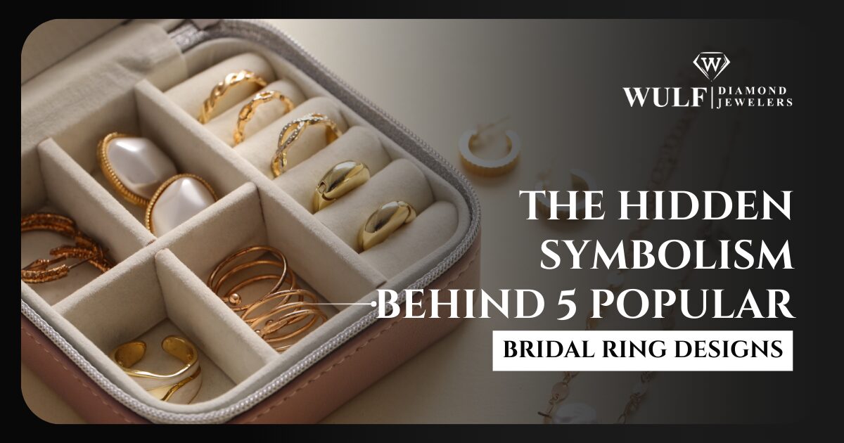 The Hidden Symbolism Behind 5 Popular Bridal Ring Designs
