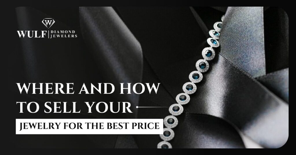 Where And How To Sell Your Jewelry For The Best Price