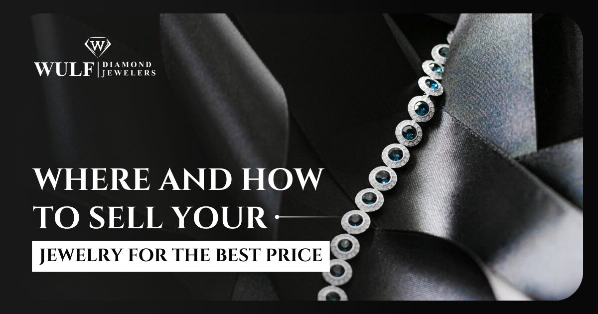 Where And How To Sell Your Jewelry For The Best Price
