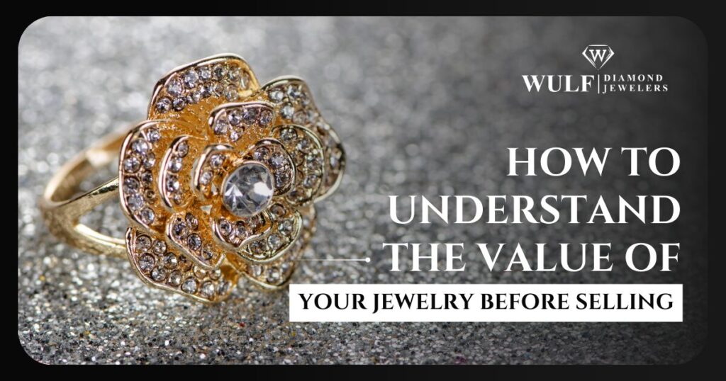 How To Understand The Value Of Your Jewelry Before Selling