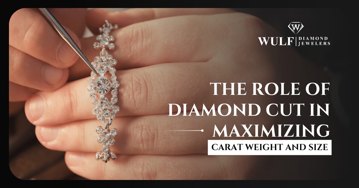 The Role Of Diamond Cut In Maximizing Carat Weight And Size