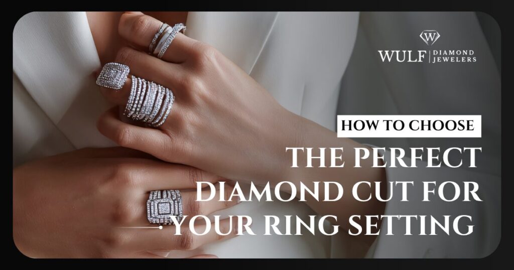 Choosing The Perfect Diamond Cut For Your Ring Setting