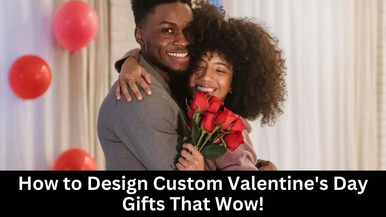 Custom Valentine's Day Gifts