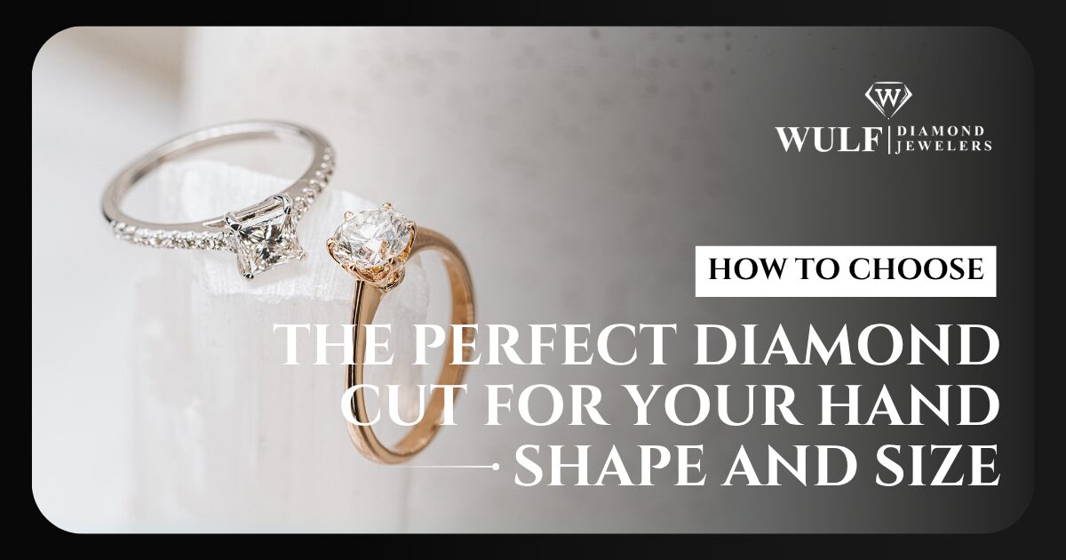 Choosing The Perfect Diamond Cut For Your Hand Shape And Size