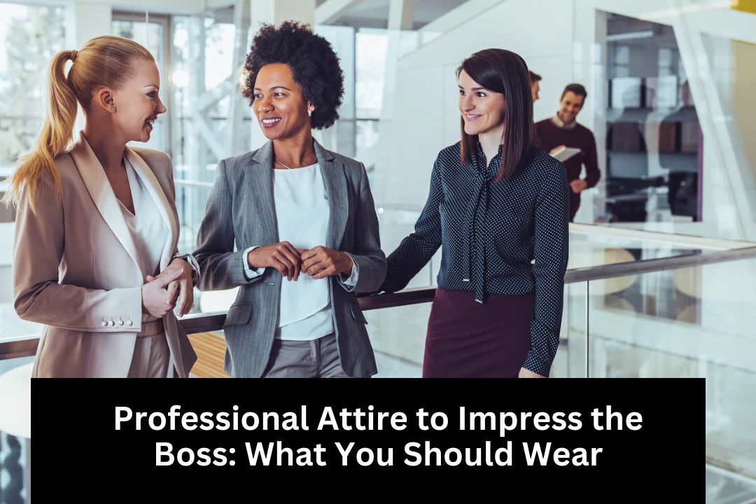 Professional attire to impress the boss
