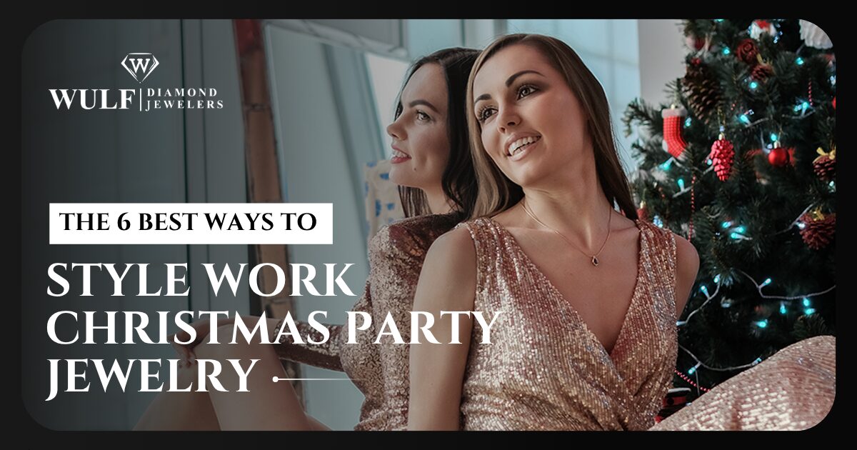 The 6 Best Ways To Style Work Christmas Party Jewelry
