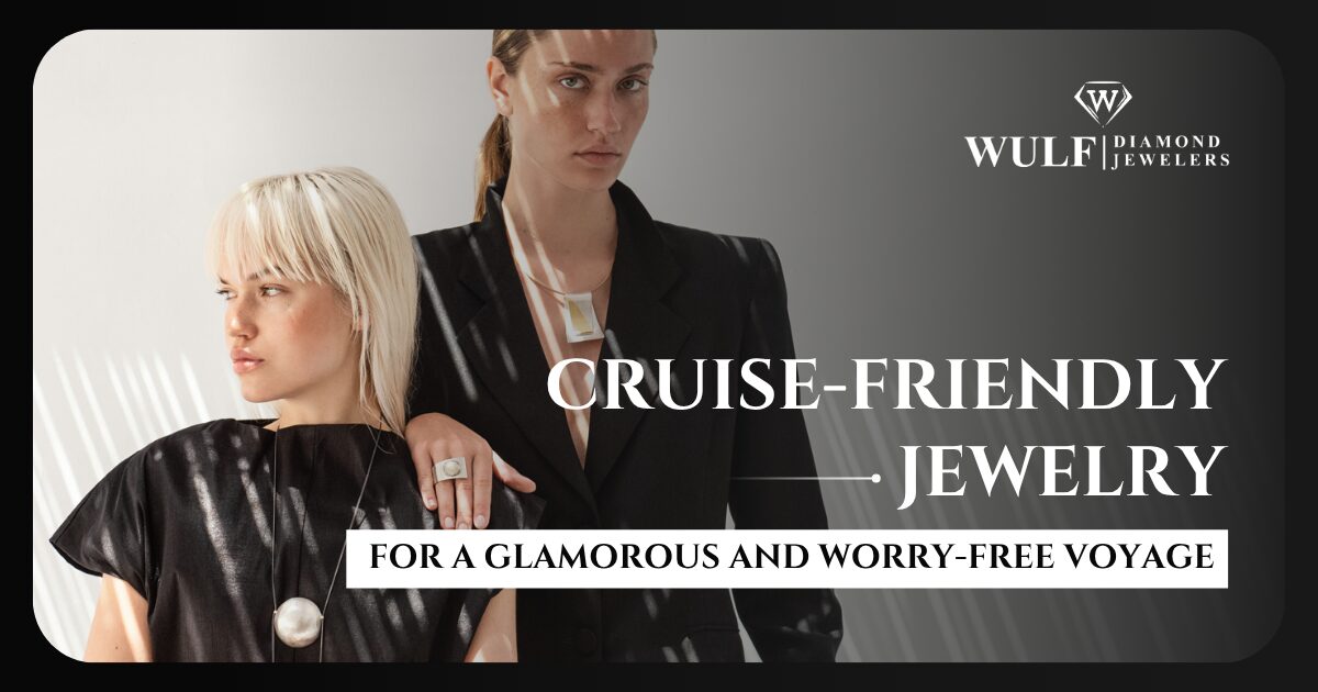 Cruise-Friendly Jewelry