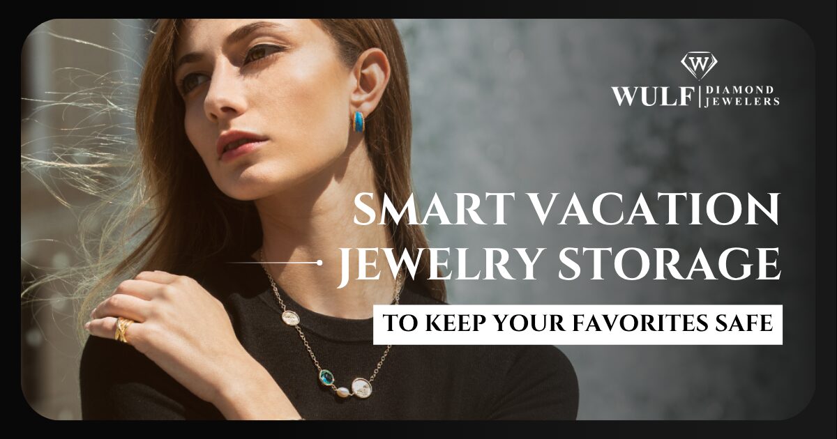 Smart Vacation Jewelry Storage