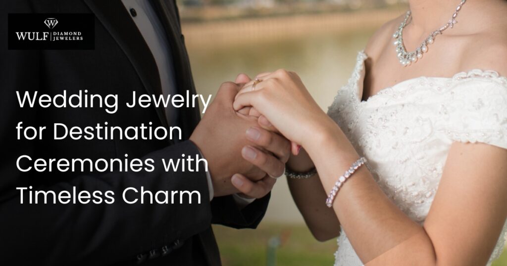 Destination wedding jewelry
