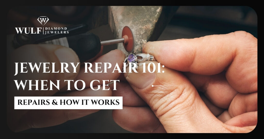 Jewelry Repair 101: When to Get Repairs & How It Works