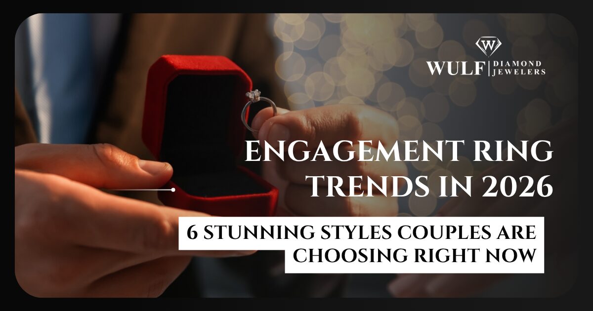 Engagement Ring Trends in 2026: Stunning Styles Couples Are Choosing